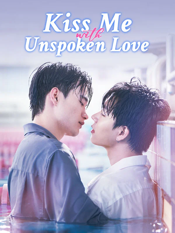 kiss me with unspoken love